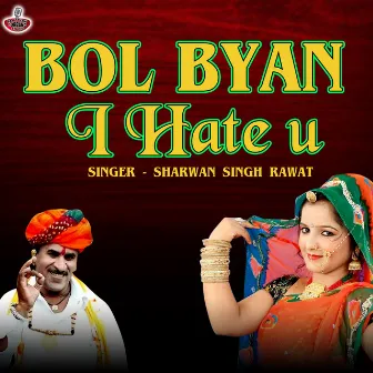 Bol Byan I Hate You by Sharwan Singh Rawat