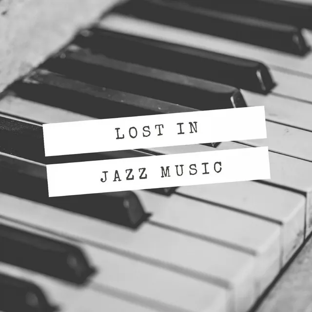 Lost in Jazz Music