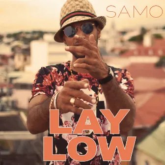 Lay Low by Samo