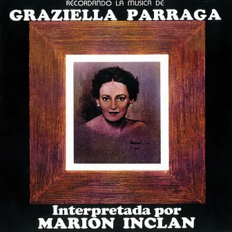 Recordando La Musica De Graziella Parraga by Marion Inclan