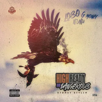 High Ready And Dangerous by Stoney Stylin'