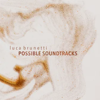 Possible Soundtracks by Luca Brunetti