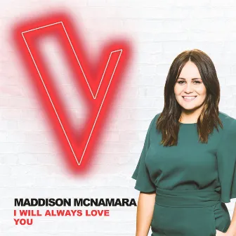 I Will Always Love You (The Voice Australia 2018 Performance / Live) by Maddison McNamara