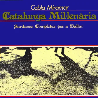 Catalunya Mil·lenària (Sardanes Completes Per a Ballar) by Cobla Miramar