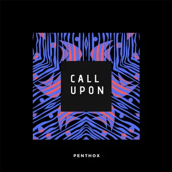 Call Upon by Penthox