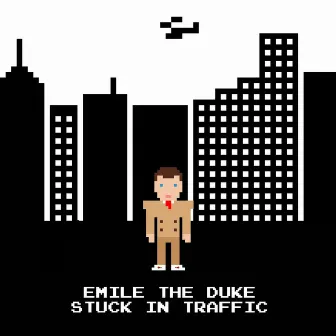 Stuck in Traffic by Emile The Duke