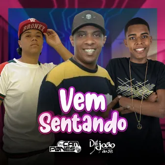 Vem Sentando by DJ JOÃO DA 5B