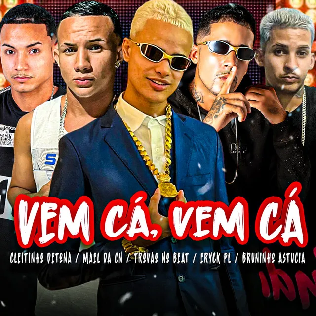 Vem Cá, Vem Cá (feat. Erick PL & Trovão no Beat)