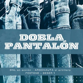 Dobla Pantalón by Dnl En AccioN