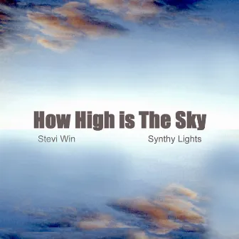 How High is The Sky by Stevi Win