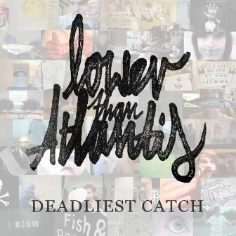 Deadliest Catch by Lower Than Atlantis