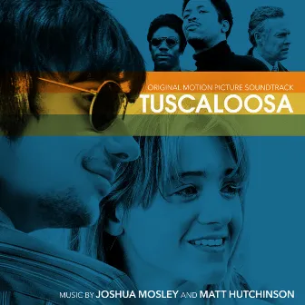 Tuscaloosa (Original Motion Picture Soundtrack) by Joshua Mosley