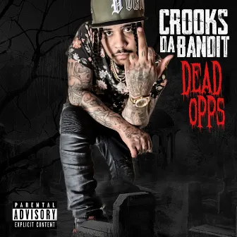 Dead Opps by CROOKS DA BANDIT