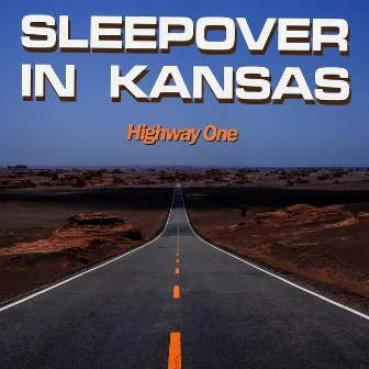 Highway One by Sleepover in Kansas