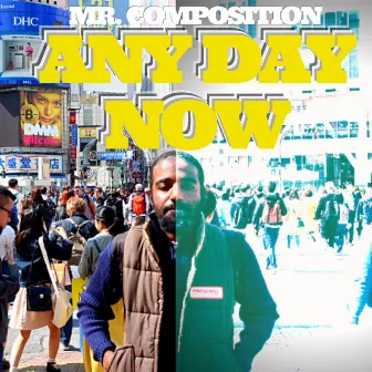 Any Day Now by Mr. Composition