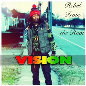 Rebel from the Root by Vision