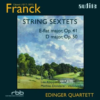 Eduard Franck: String Sextets, Op. 41 & Op. 50 by Edinger Quartett