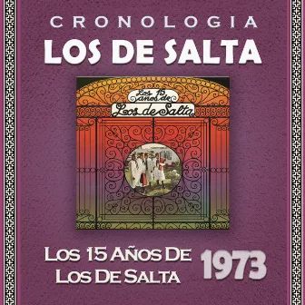 Los de Salta Cronología - Los 15 Años de Los de Salta (1973) by Los De Salta