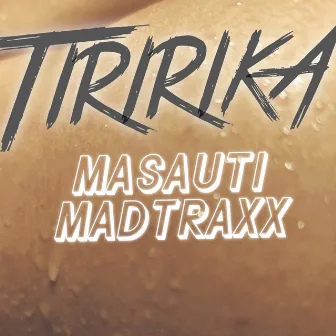 Tiririka by MADTRAXX