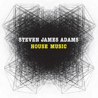 House Music by Steven Adams