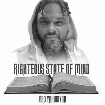 Righteous State of Mind by Bro Yahudiyah