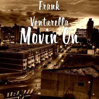 Movin On by Frank Venturella