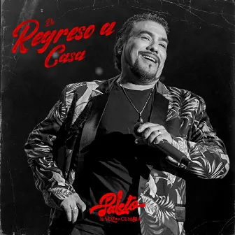 De Regreso a Casa by Paleto La Voz De La Cumbia