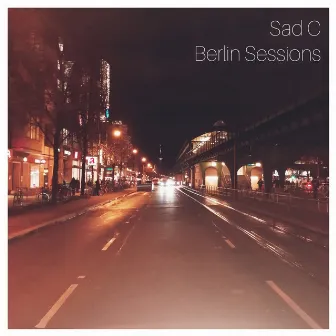 Berlin Sessions by Sad C