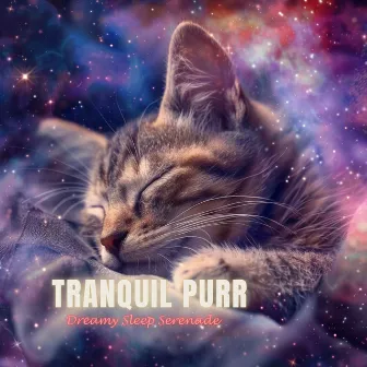 Tranquil Purr: Dreamy Sleep Serenade by 