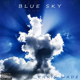 Blue Sky by Chris Wade