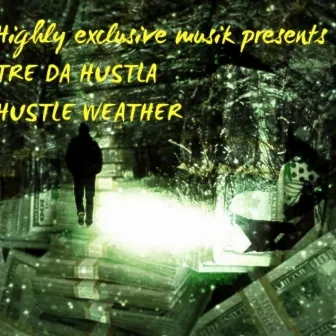 Hustle Weather by Tre da Hustla