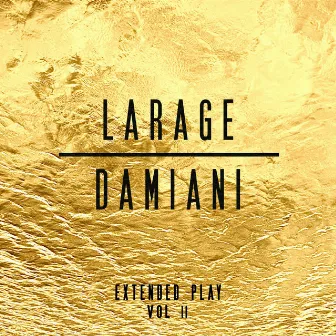 Larage & Damiani Extended Play, Vol. 2 by Sébastien Damiani