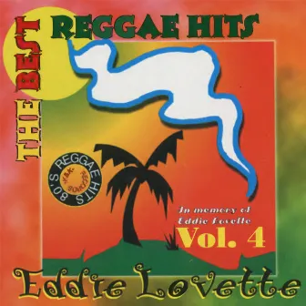 The Best Reggae Hits, Vol. 4 by Eddie Lovette