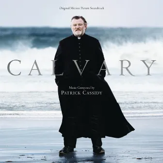 Calvary (Original Motion Picture Soundtrack) by Patrick Cassidy