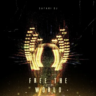 Free the World by Safari Dj