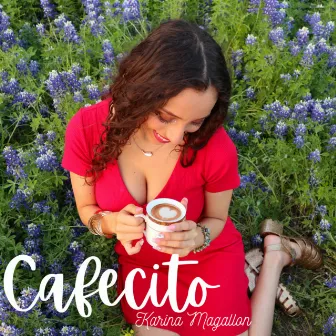 Cafecito by Karina Magallon