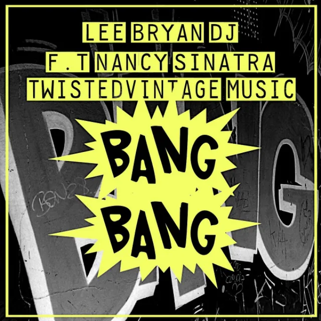 Bang Bang (feat. Nancy Sinatra) - Original Mix