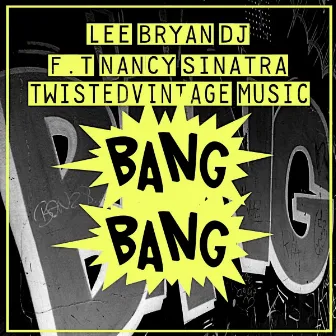 Bang Bang (feat. Nancy Sinatra) by Lee Bryan DJ