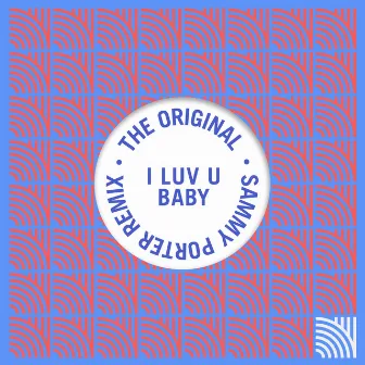 I Luv U Baby by The Original