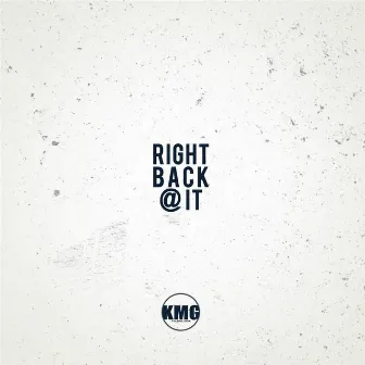 Right Back @ It (feat. Seanny, June & Jaystreet) by Kru Mu$ic Group