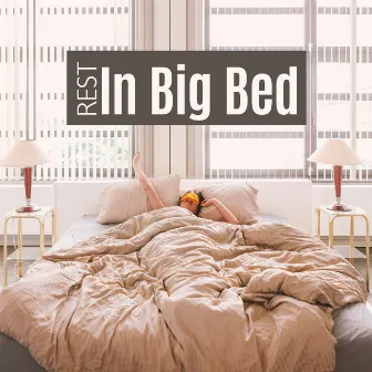 Rest In Big Bed: Music for Sleep Therapy, Cure to Trouble Sleeping, Joyful Dreams, Rest & Relaxation After Long Day by Good Night Unit