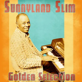 Golden Selection (Remastered) by Sunnyland Slim