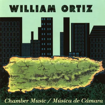 William Ortiz/ Chamber Music by William Ortiz