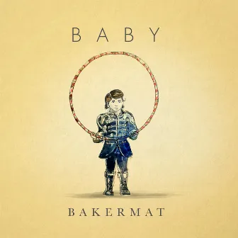 Baby by Bakermat