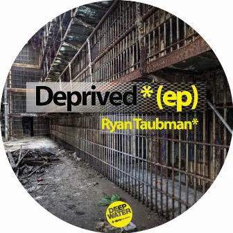 Deprived EP by Ryan Taubman