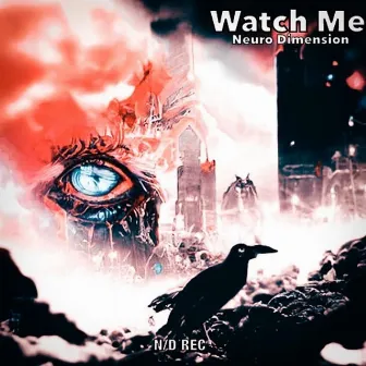 Watch Me by Neuro Dimension