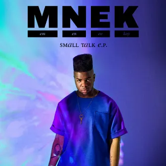 Small Talk - EP by MNEK