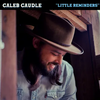 Little Reminders by Caleb Caudle