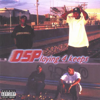 Playing 4 Keeps by D.S.P.