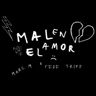 mal en el amor by Fede Trips